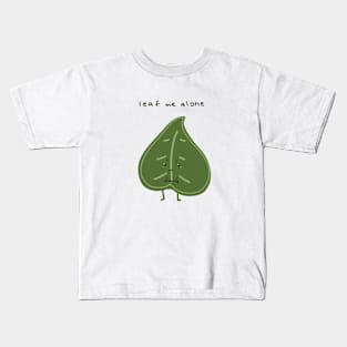 Little Angry Leaf- Leaf Me Alone Kids T-Shirt